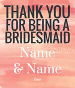 Bridesmaid Thank You