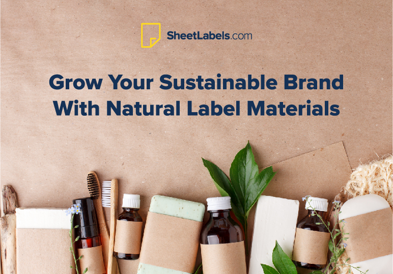 Grow Your Sustainable Brand With Natural Label Materials
